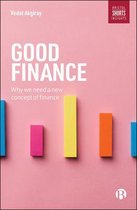 Good Finance Why We Need a New Concept of Finance