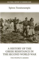 history of the Greek resistance in the Second World War, A The People's Armies Cultural History of Modern War