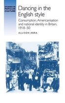 Dancing in the English style Consumption, Americanisation and national identity in Britain, 191850 Studies in Popular Culture
