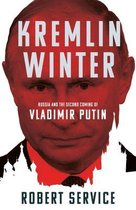 Kremlin Winter Russia and the Second Coming of Vladimir Putin