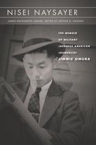 Nisei Naysayer The Memoir of Militant Japanese American Journalist Jimmie Omura Asian America