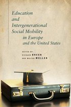 Education and Intergenerational Social Mobility in Europe and the United States Studies in Social Inequality