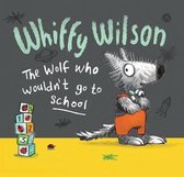 Whiffy Wilson the Wolf Who Wouldn't Go to School