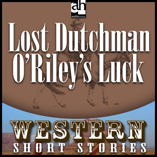 Lost Dutchman O'Riley's Luck - cover