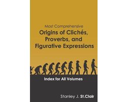 Most Comprehensive Origins of Cliches, Proverbs and Figurative Expressions