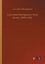 Lucy Maud Montgomery Short Stories, 1909 to 1922