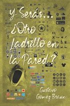Y Seras... ?Otro Ladrillo en la Pared?