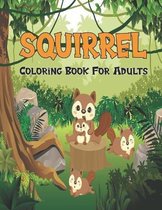 Squirrel Coloring Book For Adults