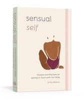 Soi sensuel : incitations et pratiques pour entrer en contact avec votre corps