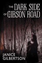 The Dark Side of Gibson Road
