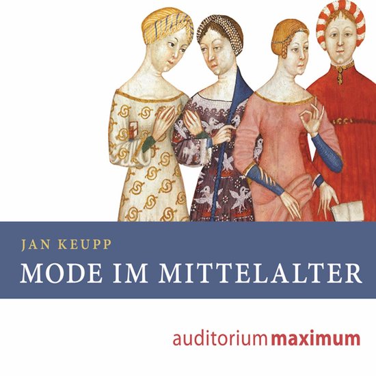 Mode im Mittelalter (Ungekürzt) - cover
