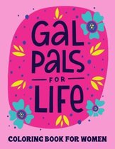 Gal Pals For Life Coloring Book For Women