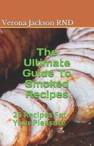 The Ultimate Guide To Smoked Recipes