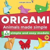 Origami - Animals made simple: +40 simple and easy models. Vol.1