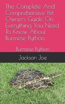The Complete And Comprehensive Pet Owners Guide On Everything You Need To Know About Burmese Python
