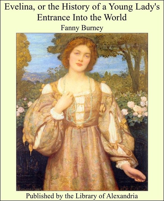 Evelina, or the History of a Young Lady's Entrance Into the World