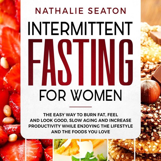 Intermittent Fasting for Women: The Easy Way to Burn Fat, Fe ... - cover