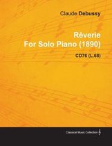 RÃªverie by Claude Debussy for Solo Piano (1890) Cd76 (L.68)