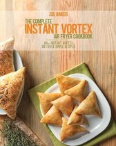 The Complete Instant Vortex Air Fryer Cookbook