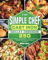 The Simple Chef Cast Iron Skillet Cookbook