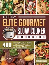 The Easy Elite Gourmet Slow Cooker Cookbook