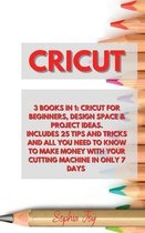 Cricut: 3 Books in 1