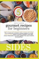 Gourmet Recipes for Beginners Sides