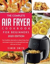 The Complete Air Fryer Cookbook For Beginners 2020 Edition