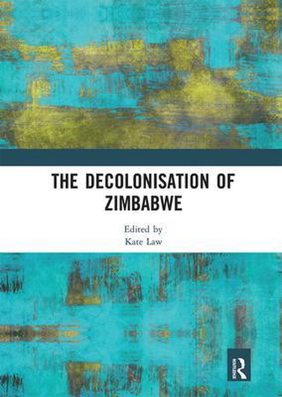 The Decolonisation Of Zimbabwe 9780367663735 Livres 8579