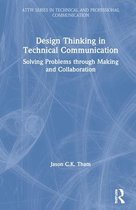 ATTW Series in Technical and Professional Communication- Design Thinking in Technical Communication
