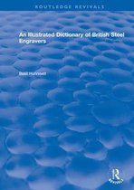 Routledge Revivals-An Illustrated Dictionary of British Steel Engravers