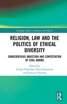 Routledge Studies in Religion and Politics- Religion, Law and the Politics of Ethical Diversity