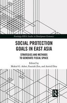 Routledge-ERIA Studies in Development Economics- Social Protection Goals in East Asia