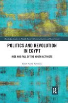 Routledge Studies in Middle Eastern Democratization and Government- Politics and Revolution in Egypt