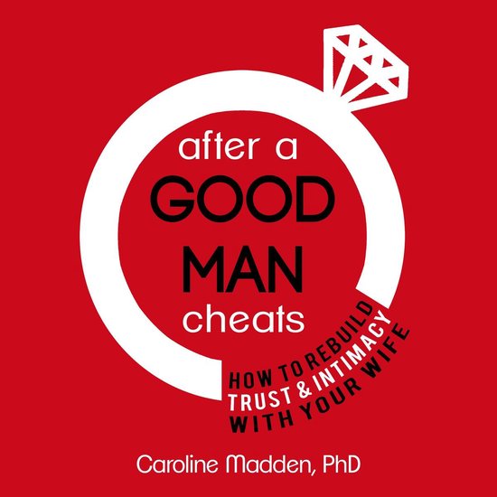 After a Good Man Cheats: How to Rebuild Trust & Intimacy Wit ... - cover