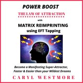 Power Boost the Law of Attraction with Matrix Reimprinting using EFT Tapping
