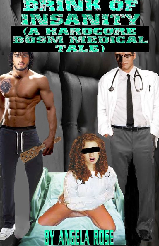 Brink Of Insanity (A Hardcore BDSM Medical Tale) - cover