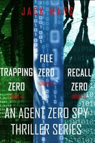 An Agent Zero Spy Thriller 4 - Agent Zero Spy Thriller Bundle: Trapping Zero (#4), File Zero (#5), and Recall Zero (#6)