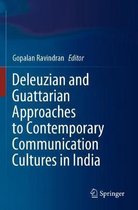 Deleuzian and Guattarian Approaches to Contemporary Communication Cultures in In