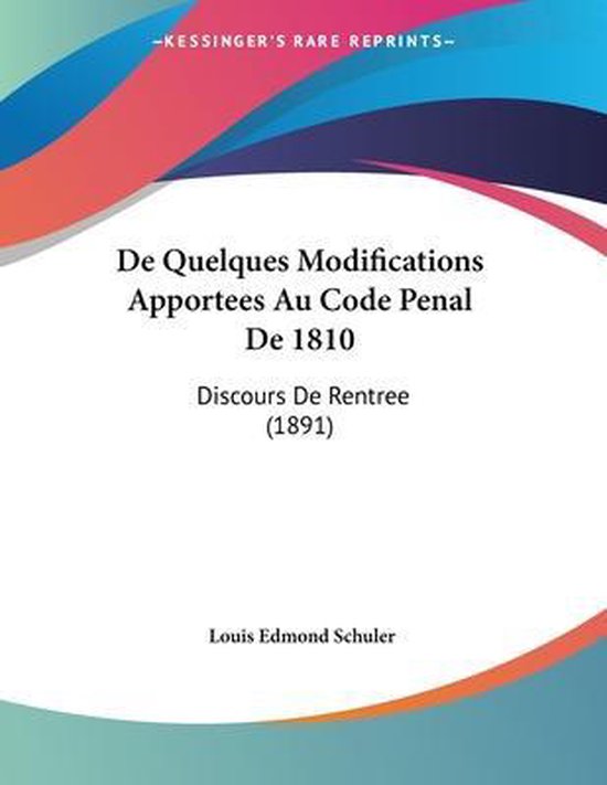de Quelques Modifications Apportees Au Code Penal de 1810, Louis Edmond ...