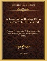 An Essay on the Theology of the Didache, with the Greek Text