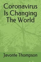 Coronavirus Is Changing The World