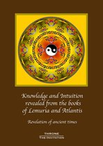 Knowledge and intuition revealed from the books of Lemuria and Atlantis