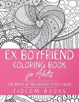 Ex Boyfriend Coloring Book for Adults: The Break-Up and Divorce Activity Book