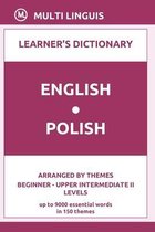 English-Polish Learner's Dictionary (Arranged by Themes, Beginner - Upper Intermediate II Levels)