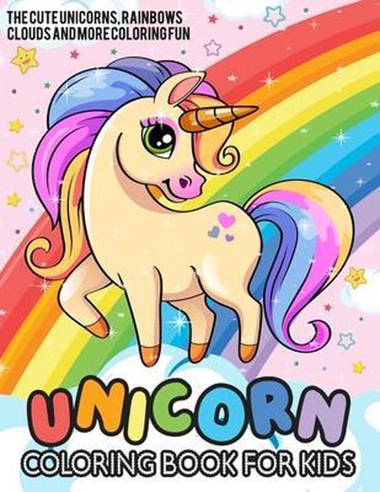 Unicorn Coloring Book for Kids: Over 50 Adorable Coloring and Activity Pages with Cute Unicorns, Rainbows, Clouds and More! for Kids, Toddlers and Pre