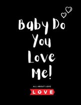 Baby Do You Love Me