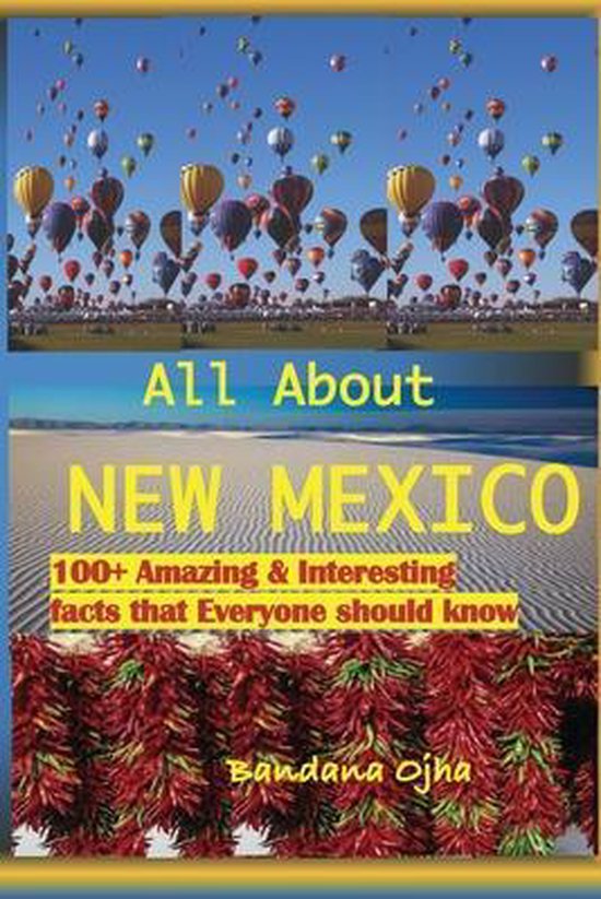 All about New Mexico Amazing & Interesting Facts that Everyone Should Know!
