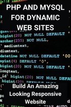 PHP And MySQL For Dynamic Web Sites: Build An Amazing Looking Responsive Website