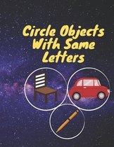 Circle objects with same letters: activity books to keep the kids entertained size 8.5*11